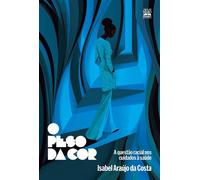 O peso da cor A questão racial nos cuidados à saúde - Isabel Araújo da Costa - Selo Negro Edições - ebook (ePub) - Livre