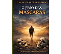 O Peso das Máscaras: Reflexões sobre identidade, pertencimento e autenticidade
