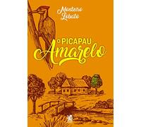 O Pica Pau Amarelo - Monteiro Lobato