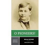 O Pioneers!: Authoritative Text, Contexts and Backgrounds, Criticism