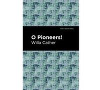 O Pioneers by Willa Cather Willa Cather (Auteur)