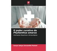 O poder curativo do Phyllanthus amarus: Informações fitoquímicas e farmacológicas