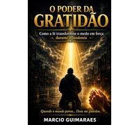 O PODER DA GRATIDÃO: Como a fé transformou o medo em força durante a pandemia