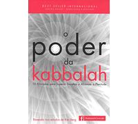 O Poder Da Kabbalah: 13 Princípios Para Superar Desafios E Alcançar A Plenitude