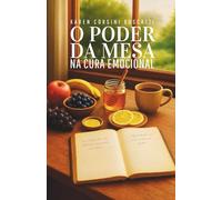 O PODER DA MESA NA CURA EMOCIONAL: A CIÊNCIA DA LONGEVIDADE SOB A VISAO BÍBLICA