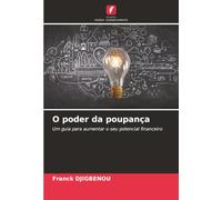 O poder da poupança: Um guia para aumentar o seu potencial financeiro