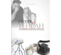 O Poder da Tefilah: O Método Shoresh para Cura Interior e Restauração Geracional