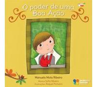 O Poder De Uma Boa Ação - [Livre en VO] Mota Ribeiro, Manuela, Pinheiro, Raquel, Ribeiro, Sofia (Auteur)