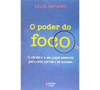 O Poder Do Foco. O Cérebro E Seu Papel Essencial Para Uma Carreira De Sucesso Celso Antunes (Auteur)
