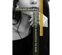 O poder dos acessórios no look