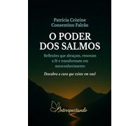 O PODER DOS SALMOS: Reflexões que abraçam, renovam a fé e transformam em autoconhecimento
