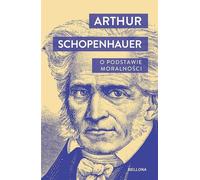 O podstawie moralności - Artur Schopenhauer (Littérature, Philosophie en polonais)