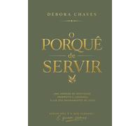 O Porquê de Servir: Uma jornada cristã de identidade, propósito e liderança à luz dos ensinamentos de Jesus