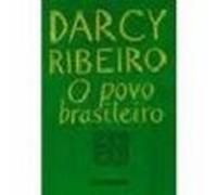 O Povo Brasileiro : A Formação e o Sentido Do Brasil