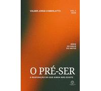 O PRÉ-SER: A Respiração do Que Ainda Não Existe