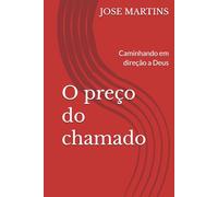 O preço do chamado: Caminhando em direção a Deus