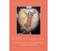 Ô prends mon âme La petite voie de l'Amour vécue et révélée par Thérèse de Lisieux - Collectif - Magnificat - relié - Essai