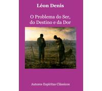O Problema Do Ser, Do Destino E Da Dor