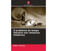 O Problema Do Tempo Literário Nos Romances Históricos