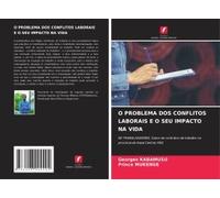O Problema Dos Conflitos Laborais E O Seu Impacto Na Vida