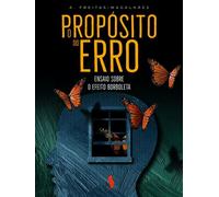 O Propósito do Erro:Ensaio Sobre o Efeito Borboleta - A. Freitas-magalhães - Auto-Édition - ebook (ePub) - Livre