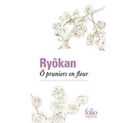 Ô pruniers en fleur - Ryôkan - Gallimard - Poche - Essai