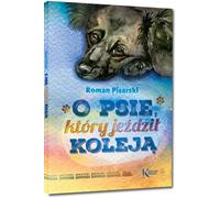 O psie, ktory jezdzil koleja