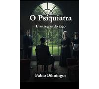 O Psiquiatra: E as regras do jogo
