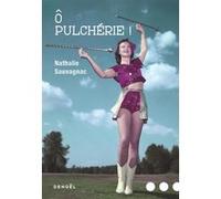 Ô Pulchérie ! Nathalie Sauvagnac (Auteur)