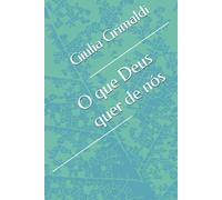 O que Deus quer de nós