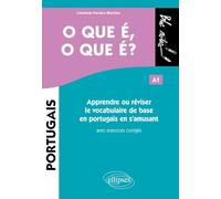 O que é, o que é ? A1: Apprendre ou réviser le vocabulaire de base en portugais en s'amusant avec exercices corrigés