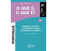 O Que É, O Que É ? A1 - Apprendre Ou Réviser Le Vocabulaire De Base En Portugais En S'amusant Avec Exercices Corrigés