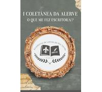 O Quê Me Fez Escritor(a)?: Coletânea ALERVE
