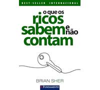 O QUE OS RICOS SABEM E NAO CONTAM (Em Portugues do Brasil)