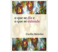 O Que Se Diz E O Que Se Entende Cecília Meireles (Auteur)