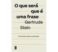 O que será que é uma frase Pontuando sobre a pontuação - Gertrude Stein - WMF Martins Fontes - ebook (ePub) - Livre
