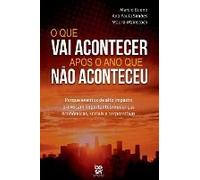 O Que Vai Acontecer Após O Ano Que Não Aconteceu