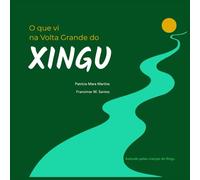 O que vi na Volta Grande do Xingu