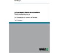 O QUILOMBO - forma de resistência histórica dos escravos Berger, Marc (Auteur)
