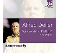 Deller Alfred – O Ravishing Delight – Harmonia Mundi