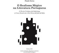 O Realismo Mágico Na Literatura Portuguesao Dia Dos Prodígios, De Lídia Jorge E O Meu Mundo Não É De [Livre en VO] Serra, Paulo (Auteur)