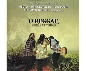 O Reggae Where Art Thou
