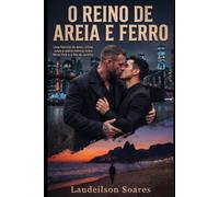 O reino de areia e ferro: Uma história de amor, crime, culpa e sobrevivência entre Nova York e Rio de Janeiro