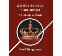 O Reino de Deus e sua Justiça: O Senhorio de Cristo
