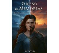 O Reino de Memorias: Quando o amor é forte, ele se torna a maior arma