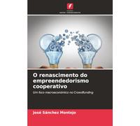 O renascimento do empreendedorismo cooperativo: Um foco macroeconómico no Crowdfunding
