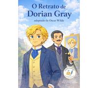 O Retrato de Dorian Gray: Pequenos Clássicos de Les Classiques en Culottes Courtes