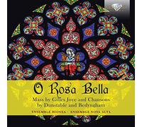O Rosa Bella: Mass Gilles Joye Chansons by Dunstable and Bedyngham