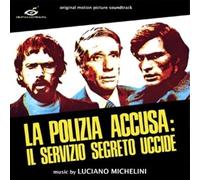 O. S. T. -La Polizia Accusa: Il Servizio Segreto Uccide( Michelini Luciano) - La Polizia Accusa: Il Servizio Segreto Uccide [Import]