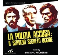 O. S. T. -La Polizia Accusa: Il Servizio Segreto Uccide( Michelini Luciano) - La Polizia Accusa: Il Servizio Segreto Uccide [Import]